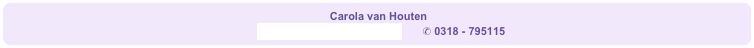  Carola van Houten
   info@energieinbeweging.nl       ✆ 0318 - 795115 
